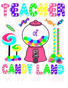 a pink gummy machine with the words teacher of candy land in front of it