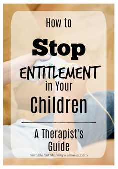 a person holding a remote control with the text how to stop entitlement in your children