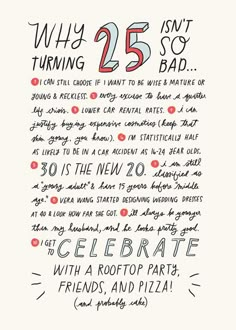 a handwritten poster with the words why 25 isn't turning 25 so bad