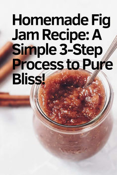 Homemade Fig Jam Recipe: A Simple 3-Step Process to Pure Bliss