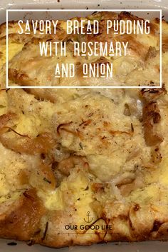 savory bread pudding with rosemary and onion in a white dish text reads savory bread pudding with rosemary and onion