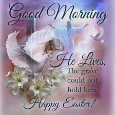 Easter Good Morning, Easter Quotes Christian, Easter Verses