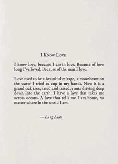 a poem written in black and white on paper with the words i know love, because i am in love - because how long i've loved