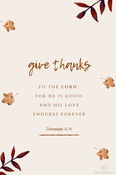 the words give thanks to the lord, for he is god and his love includes forever