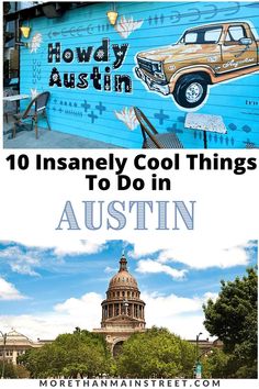 two images: top mural with blue background that says Howdy Austin, bottom image is the Texas state capitol building What To See In Austin Texas, Places To Go In Austin Texas, One Day In Austin Texas, 1 Day In Austin Texas, Places To Visit In Austin Texas, Where To Eat In Austin Texas, Austin Texas Outfits September, Austin Texas Shopping, Visit Austin Texas