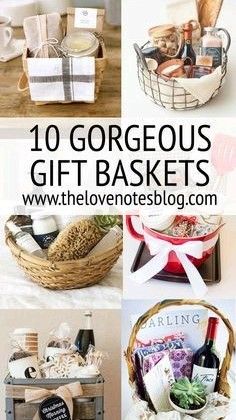 various gift baskets with the words, 10 gorgeous gift baskets