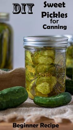 pickles in a jar with text overlay that reads diy sweet pickles for canning beginner recipe