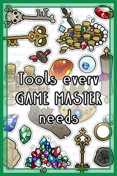 the words tools every game master needs are in front of a green frame with lots of stickers