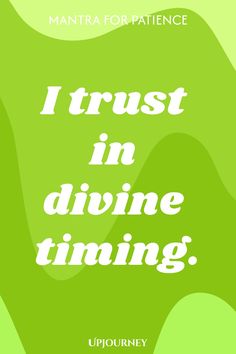 Mantra for Patience: I trust in divine timing. The Timing Of Your Life, Trust The Timing, Practice Patience, Daily Reminders, Stay Calm, Powerful Words, Daily Reminder, Slow Down