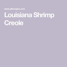 the words, louisiana shrimp creole are in white letters on a light purple background