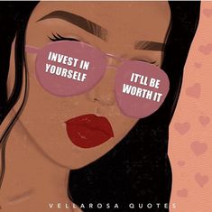 a woman wearing pink sunglasses with the words invest in yourself and i'll be worth it