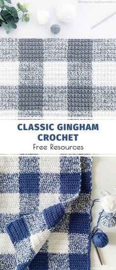 a blue and white plaid blanket with text that reads classic gingham crochet free resources