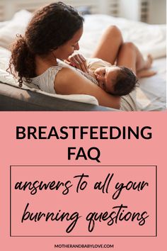 breastfeeding faq answers to all your burning questions