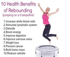 a woman jumping on a trampoline with the words 10 health benefits of rebounding