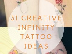 the words, 31 creative infinitiy tattoo ideas are shown above two images