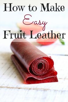 how to make easy fruit leather