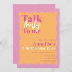 a pink and orange birthday party card with the words talk thirty to me