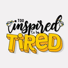 Graphic Quotes Design, Tired Typography, Typography Tshirt Design Graphic Tees, Typography Tshirt Design, Typography Shirt Design, Typographic Logo Design, Custom Typography, Typography Shirts