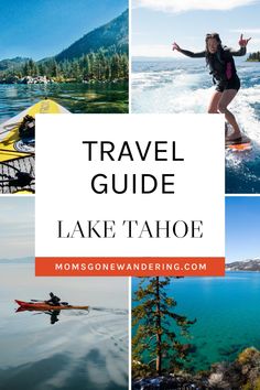 travel guide for lake tahoe, new zealand with images of people on water skis and kayaks