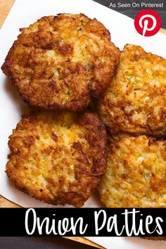 four cooked patties on a white plate with text overlay that reads, onion patties as seen on pinterest