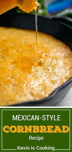 mexican - style cornbread recipe in a cast iron skillet being drizzled with mustard