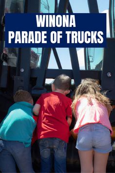 three children looking into the back of a truck with text that reads winona parade of trucks