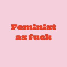 the words feminist as fock are in red on a pink background with an image of a