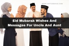 four men and two women standing together with the words eid mubarak wishes and messages for uncle and aunt