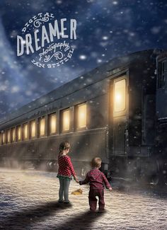 two children holding hands in front of a train at night with the words dream written above them