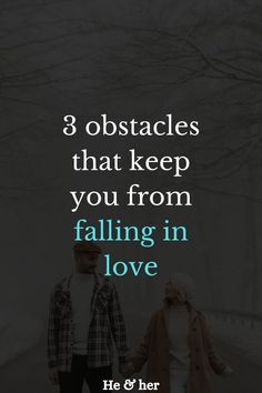 3 obstacles that keep you from falling in love Love Advice, Relationship Advice