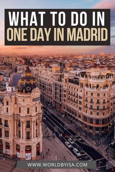 an aerial view of madrid with the words what to do in one day in madrid