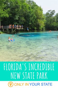 people are swimming in the water at florida's incredible new state park, only in your state