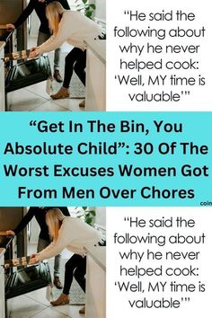 two pictures with the words get in the bin, you absolute child 30 of the worst exercises women got from men over chores