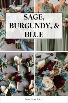 two bridesmaids in sage, burgundy and blue bouquets with text overlay that reads sage, burgundy, burgundy & blue