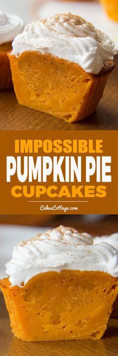 pumpkin pie cupcakes with whipped cream on top and the words impossible pumpkin pie cupcakes