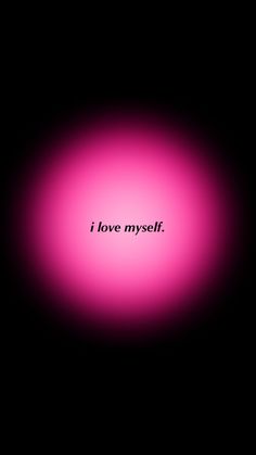 the words i love myself are lit up against a black background with pink light