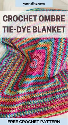 the crochet ombre tie dye blanket is shown with text that reads free croche