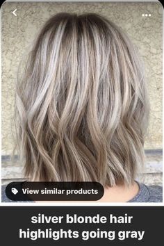 Blond To Blend Gray, Highlights For Going Grey Hair, Hair Color Ideas To Blend Gray, Grey With Blonde Highlights Going Gray, Ash Blonde With Gray Highlights, Silvery Blonde Hair Highlights, Blonde Highlights In Gray Hair, Brown Root With Blonde Highlights