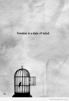 an image of a bird in a cage with the caption'freedom is a state of mind '