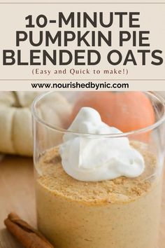 10- MINUTE PUMPKIN PIE BLENDED OATS Oats Recipes Healthy, Oats Ideas, Easy Fall Breakfast, Baked Oatmeal Recipes Healthy, Rolled Oats Recipe, Pumpkin Pie Overnight Oats, Blended Oats, Pumpkin Breakfast Recipes, Oats Recipes Breakfast