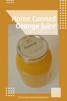 a jar of orange juice with the words home canned orange juice on it's side