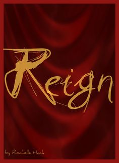 the word reign written in gold on a red background