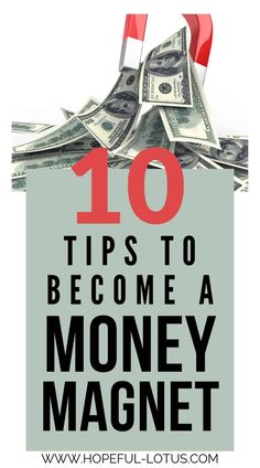 money with the words 10 tips to become a money magnet