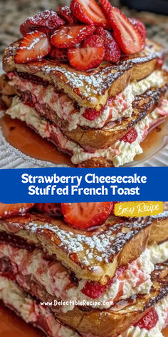 strawberry cheesecake stuffed french toast stacked on top of each other