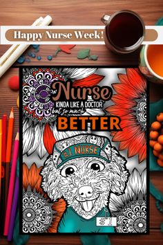 an adult coloring book with the title, happy nurse week