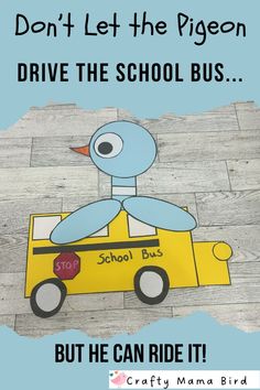 a blue bird sitting on top of a yellow school bus with the words, don't let the pigeon drive the school bus but he can ride it