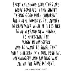 a quote that reads, early childhood education are more powerful than simply being good with children