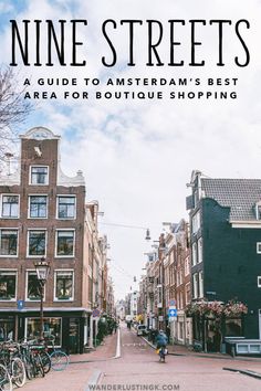 a street lined with buildings and bicycles in front of the words nine streets a guide to amsterdam's best area for boutique shopping