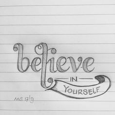 a pencil drawing with the words believe in yourself written on it, and a banana