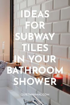 a bathroom sink with candles in it and the words ideas for subway tiles in your bathroom shower